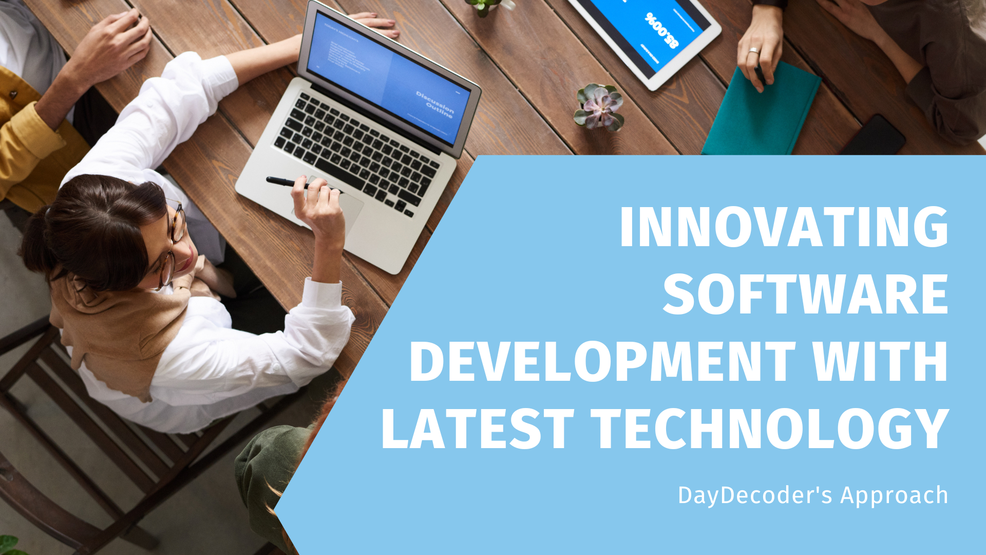 Innovating Software Development with Latest Technology: DayDecoder's Approach